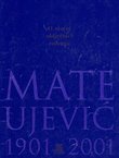 O stotoj obljetnici rođenja Mate Ujevića 1901-2001