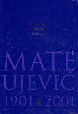 O stotoj obljetnici rođenja Mate Ujevića 1901-2001