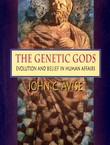 The Genetic Gods. Evolution and Belief in Human Affairs