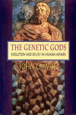 The Genetic Gods. Evolution and Belief in Human Affairs