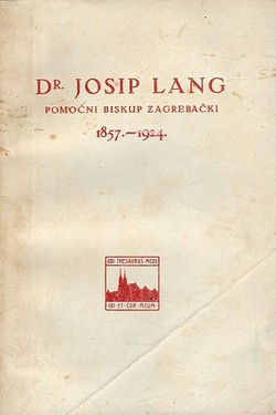 Dr. Josip Lang pomoćni biskup zagrebački 1857.-1924.