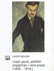 Mladi Ujević, politički angažman i rana proza (1909.-1919.)