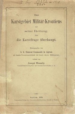 Das Karstgebiet Militär-Kroatiens und seine Rettung, dann die Karstfrage überhaupt