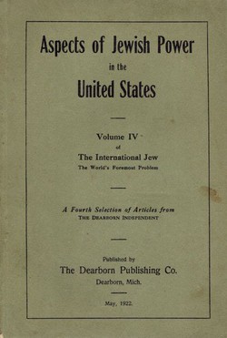 Aspects of Jewish Power in the United States IV. The International Jew. The World's Foremost Problem