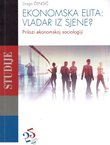 Ekonomska elita: vladar iz sjene? Prilozi ekonomskoj sociologiji