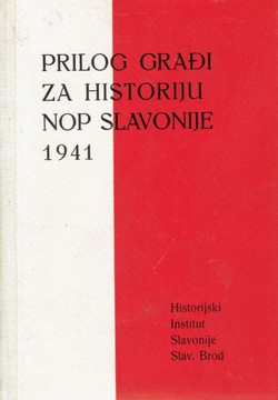 Prilog građi za historiju Narodnooslobodilačkog pokreta u Slavoniji 1941. godine