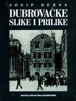 Dubrovačke slike i prilike (1800.-1880.) (pretisak iz 1941)