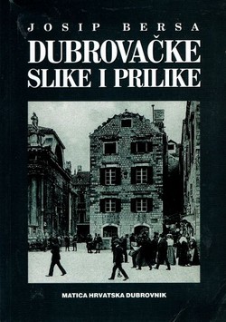 Dubrovačke slike i prilike (1800.-1880.) (pretisak iz 1941)