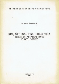 Krajište Isa-bega Ishakovića. Zborni katastarski popis iz 1455. godine