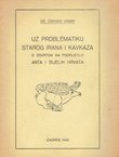 Uz problematiku starog Irana i Kavkaza s osvrtom na podrijetlo Anta i Bijelih Hrvata