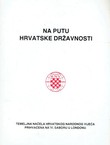Na putu hrvatske državnosti. Temeljna načela Hrvatskog Narodnog Vijeća prihvaćena na VI. saboru u Londonu