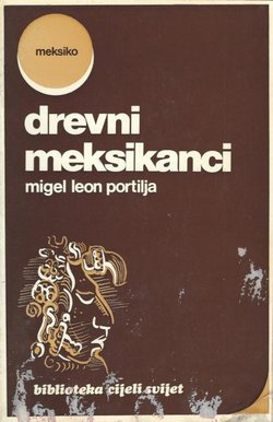 Drevni Meksikanci u hronikama i pesmama