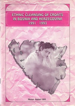 Ethnic Cleansing of Croats in Bosnia and Herzegovina 1991-1993