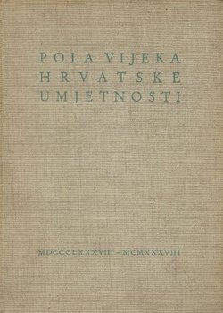 Pola vijeka hrvatske umjetnosti 1888-1938