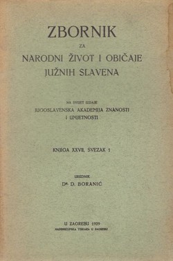 Zbornik za narodni život i običaje južnih Slavena XXVII/1/1929