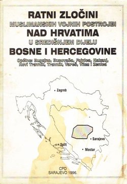 Ratni zločini muslimanskih vojnih postrojbi nad Hrvatima u središnjem dijelu Bosne i Hercegovine