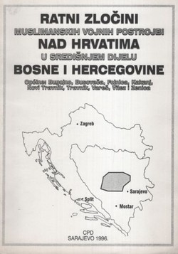 Ratni zločini muslimanskih vojnih postrojbi nad Hrvatima u središnjem dijelu Bosne i Hercegovine