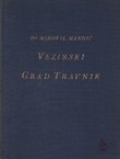 Vezirski grad Travnik nekada i sada
