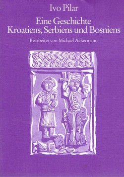 Eine Geschichte Kroatiens, Serbiens und Bosniens (3.Aufl.)
