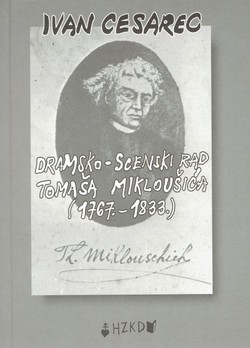 Dramsko-scenski rad Tomaša Mikloušića (1767.-1833.)