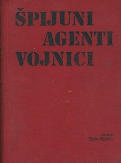 Špijuni, agenti, vojnici. Tajni komandosi u drugom svetskom ratu