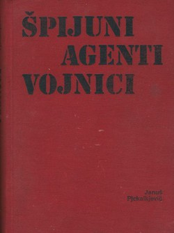 Špijuni, agenti, vojnici. Tajni komandosi u drugom svetskom ratu