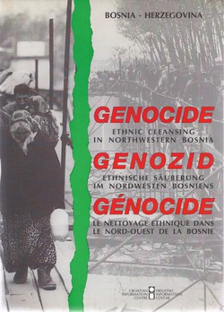 Genocide. Ethnic Cleansing in Northwestern Bosnia