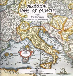 Historical Maps of Croatia. From the Penguin Atlas of World History