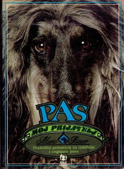 Pas moj prijatelj. Praktični priručnik za ljubitelje i uzgajače pasa