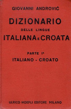 Dizionario delle lingue Italiana e Croata I. Italiano-Croato