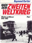 Nach dem Zweiten Weltkrieg. Machte und Manner 1945-1965