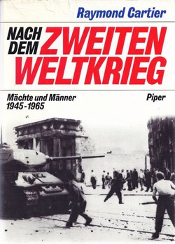 Nach dem Zweiten Weltkrieg. Machte und Manner 1945-1965