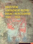 Društveni i ekonomski razvoj Bosne i Hercegovine 1945.-1953.