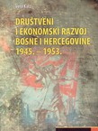 Društveni i ekonomski razvoj Bosne i Hercegovine 1945.-1953.