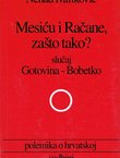 Mesiću i Račane, zašto tako? Slučaj Gotovina-Bobetko. Polemika o hrvatskoj sudbini