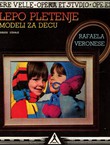 Lepo pletenje. Modeli za decu (2.izd.)