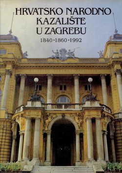 Hrvatsko Narodno Kazalište u Zagrebu 1840-1860-1992