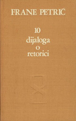 10 dijaloga o retorici / Della retorica. Dieci dialoghi
