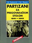 Partizani za pregovaračkim stolom 1941-1945.