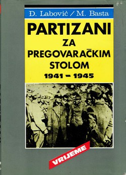 Partizani za pregovaračkim stolom 1941-1945.