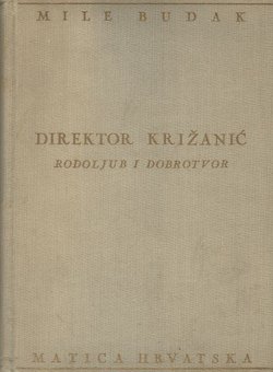 Direktor Križanić. Rodoljub i dobrotvor