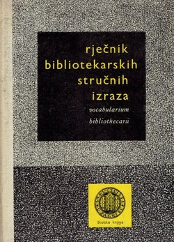 Rječnik bibliotekarskih stručnih izraza. Vocabularium bibliothecarii