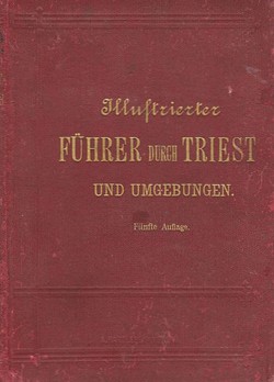 Illustrierter Führer durch Triest und Umgebunden (5.Aufl.)