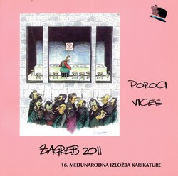 Poroci / Vices. Zagreb 2011. 16. međunarodna izložba karikature
