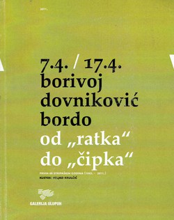 7.4./17.4. Borivoj Dovniković Bordo. Od "Ratka do "Čipka"