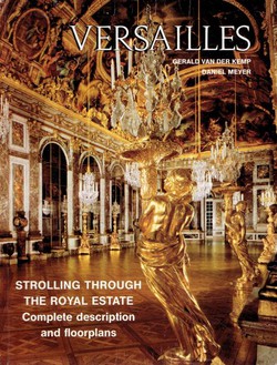 Versailles. Strolling Through the Royal Estate. Complete Description and Floorplans