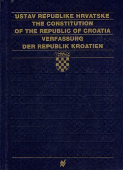 Ustav Republike Hrvatske / The Constitution of the Republic of Croatia / Verfassung der Republik Kroatien