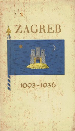 Zagreb. Past and Present 1093-1936