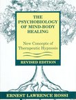 The Psychobiology of Mind-Body Healing. New Concepts of Therapeutic Hypnosis (2nd Ed.)