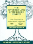 The Psychobiology of Mind-Body Healing. New Concepts of Therapeutic Hypnosis (2nd Ed.)